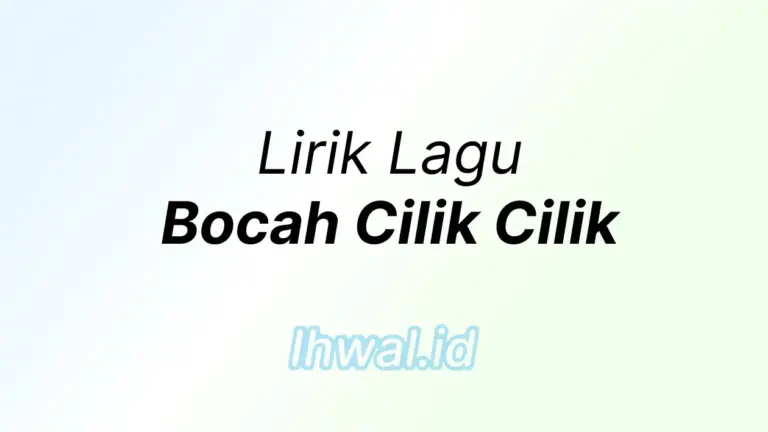 Lirik Lagu Bocah Cilik Cilik Lengkap Lirik Lagu Bocah Cilik Cilik Lengkap