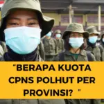 Berapa Kuota CPNS Polhut Per Provinsi? Ini Kata KLHK!