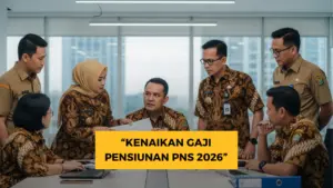 Kabar Kenaikan Gaji Pensiunan PNS 2026 Valid? Ini Info Resminya